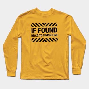 Running Hazard If Found Long Sleeve T-Shirt